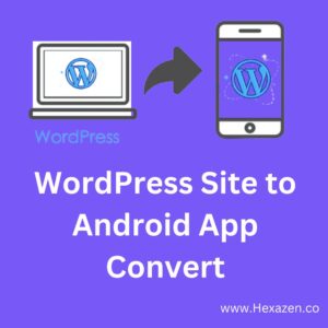 WordPress Site to Android App Convert